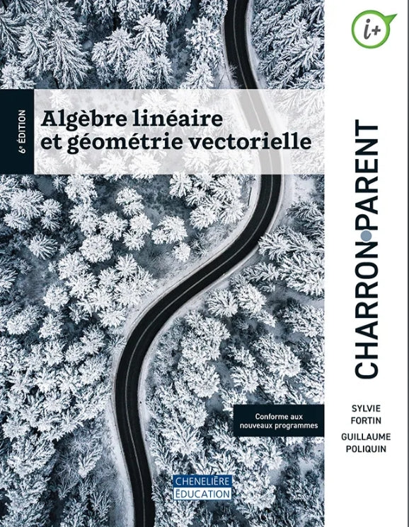 Algèbre linéaire et géometrie vectorielle  6e ed - Charron/Parent