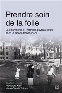 Prendre soin de la folie : Les infirmières et infirmiers psy