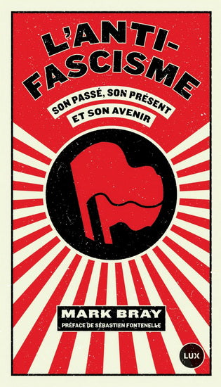 L'Anti-fascisme : son passé, son présent et son avenir