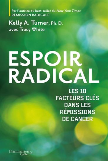 Espoir radical : les 10 facteurs clés dans les rémissions de