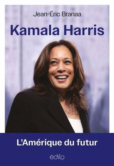 Kamala Harris : l’Amérique du futur