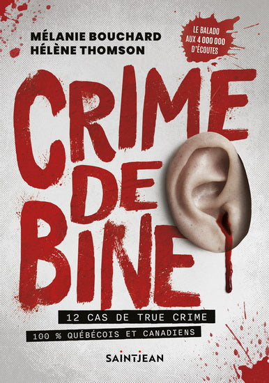 Crime de bine : 12 cas de true crime 100 % québécois et cana