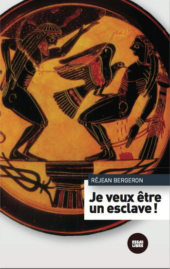 Je veux être un esclave!