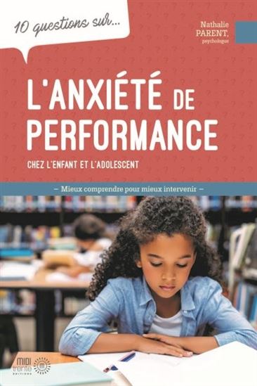 10 questions sur... l'anxiété de performance chez l'enfant e