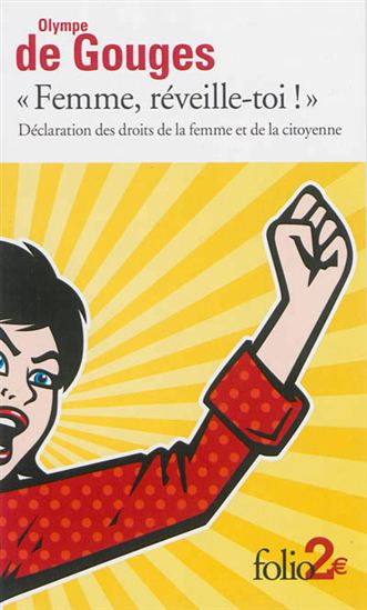 Femme réveille-toi ! : déclaration des droits de la femme et de la citoyenne