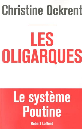 Les Oligarques - le systeme poutine