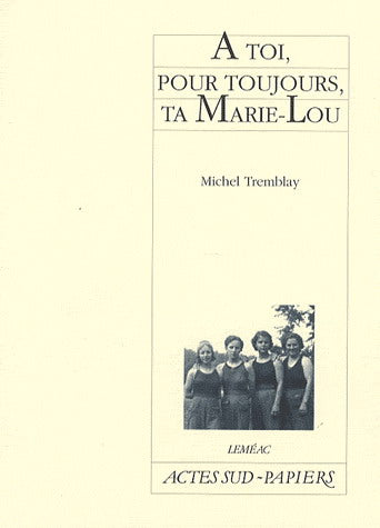 À toi, pour toujours, ta Marie-lou