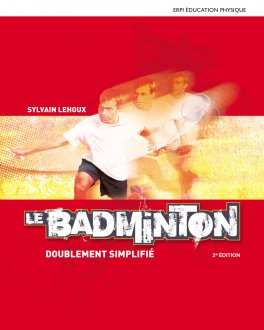 Le Badminton: doublement simplifie