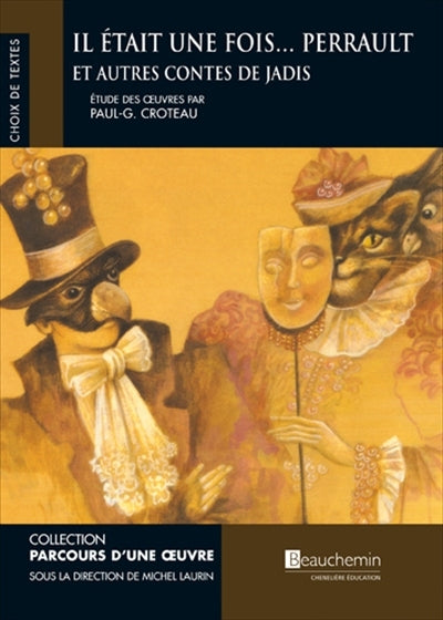 Il etait une fois...Perrault : et autres contes de jadis