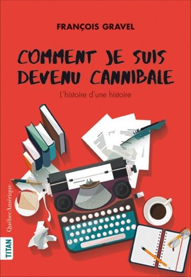 Comment je suis devenu cannibale