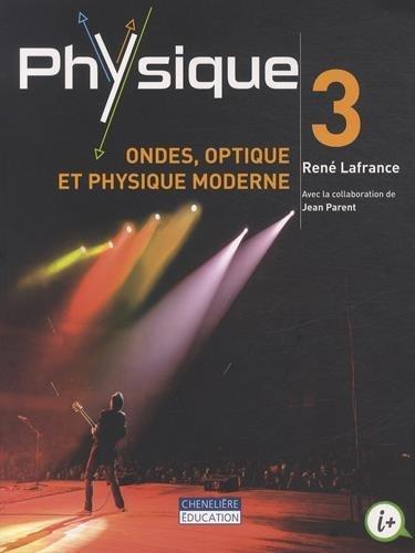 Physique 3, ondes optique et physique moderne (Lafrance)